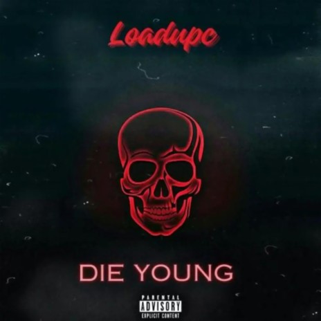 Die young | Boomplay Music