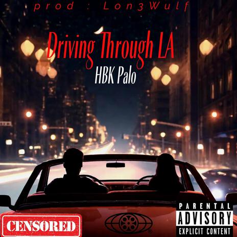 Driving Through LA (prod : Lon3wulf) | Boomplay Music