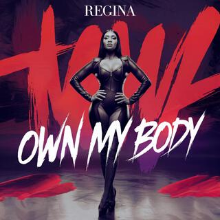 Own My Body ft. Regina lyrics | Boomplay Music