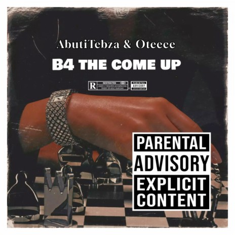 B4 the Come Up ft. Oteece | Boomplay Music