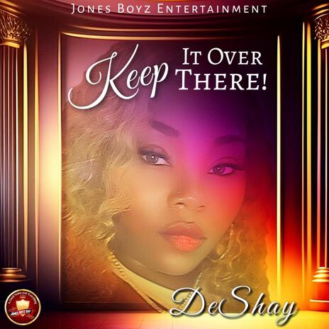 Keep it over there | Boomplay Music