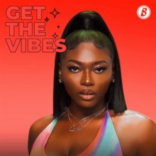 Get The Vibes | Boomplay Music