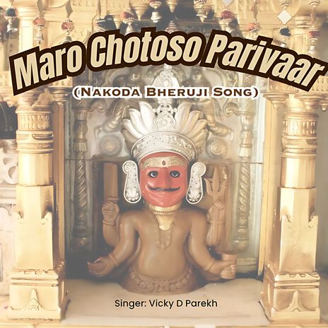 Maro chotoso Parivaar (Nakoda Bheruji Song) | Boomplay Music