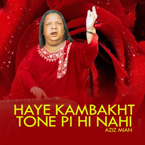 Haye Kambakht Tone Pi Hi Nahi