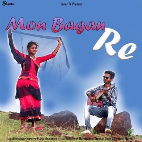 Mon Bagan Re 2 ft. Anju Hembrom | Boomplay Music