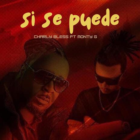 Si se puede ft. Monty G | Boomplay Music