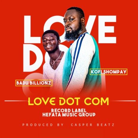 Love Dot Com ft. Badu Billionz | Boomplay Music