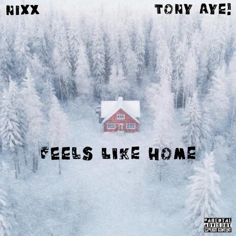 Feels Like Home ft. Tony Aye! | Boomplay Music