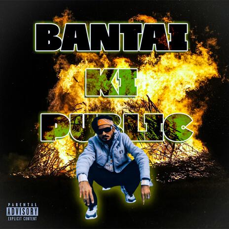 Bantai Ki Public | Boomplay Music