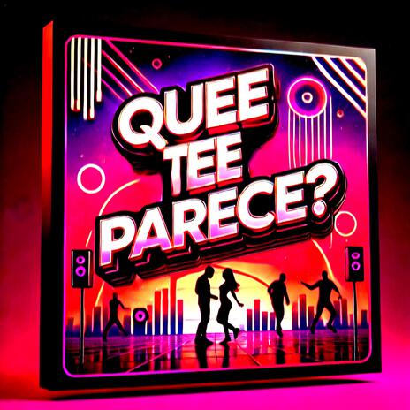 QUEE TEE PARECE? | Boomplay Music