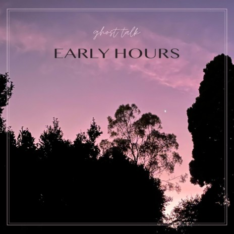 Early Hours | Boomplay Music