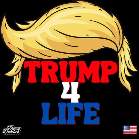 Trump 4 Life | Boomplay Music