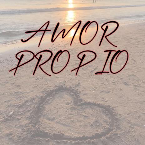 Amor Propio | Boomplay Music