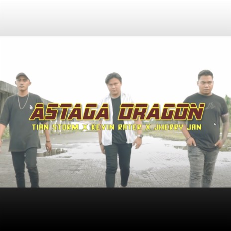 Astaga Dragon ft. Kevin Rater & Jherry Jan | Boomplay Music