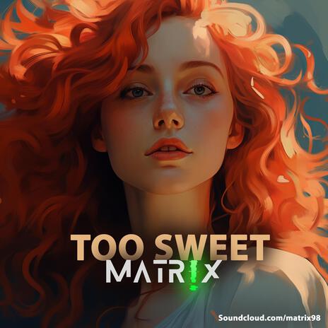 Too Sweet | Boomplay Music