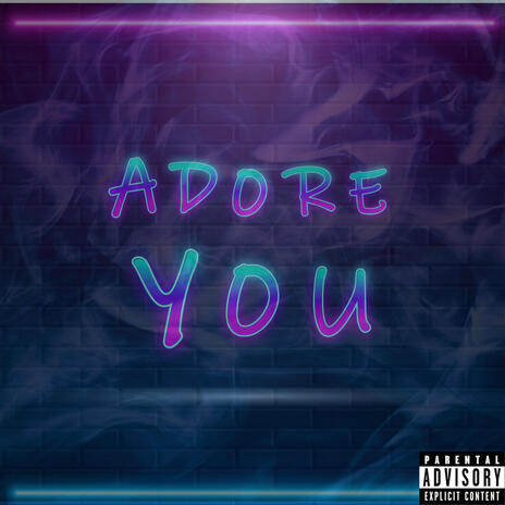 Adore You | Boomplay Music