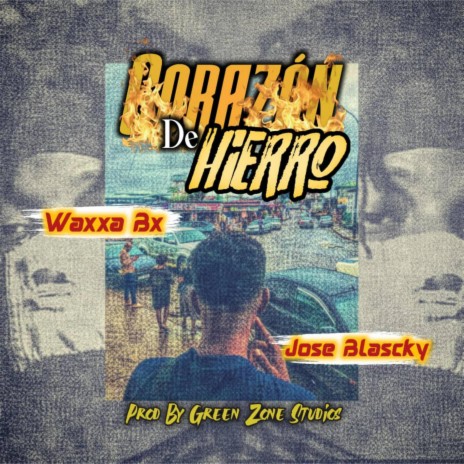 Corazón de Hierro ft. Waxxa Bx & Jose Blascky | Boomplay Music