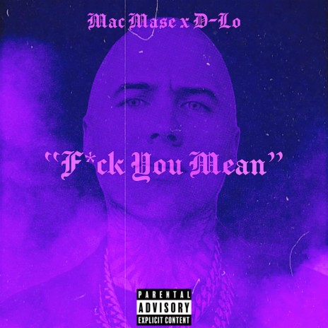 Fuck You Mean ft. D-LO