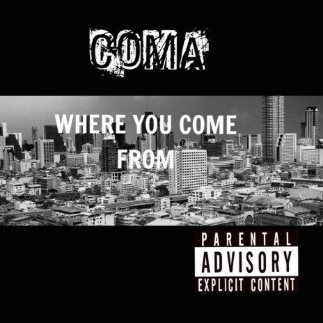 WHERE YOU COME FROM | Boomplay Music