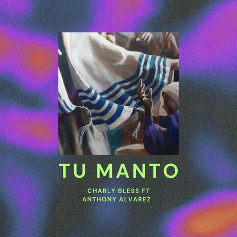 Tu manto ft. Anthony Alvarez CR | Boomplay Music