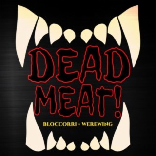 DEAD MEAT! ft. Bloccorri lyrics | Boomplay Music