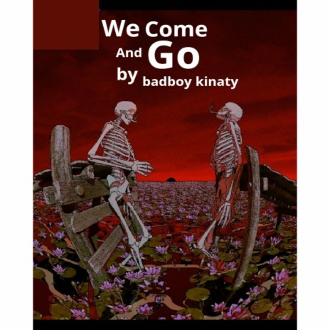 We Come & Go | Boomplay Music