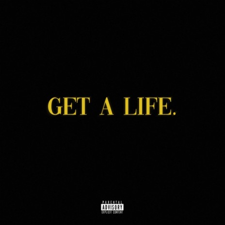 GET A LIFE | Boomplay Music