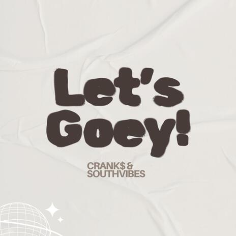 Let's Goey! ft. SOUTHVIBES | Boomplay Music