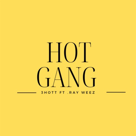 Hot Gang ft. 3Hott | Boomplay Music
