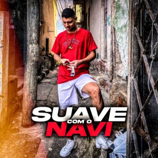 Suave Com o Navi