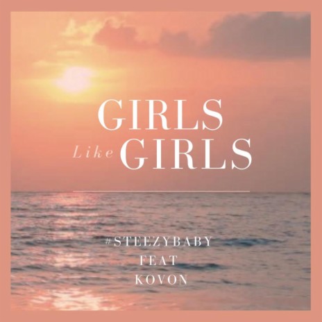 Girls Like Girls ft. Kovon | Boomplay Music
