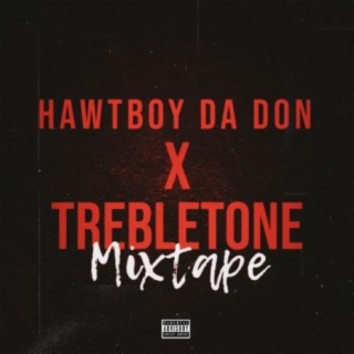 Hawtboy Da Don X TrebleTone Mixtape