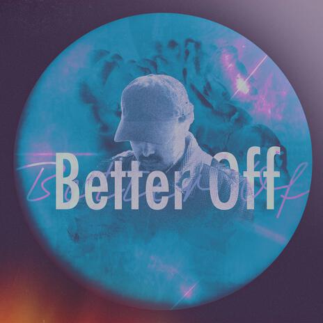 Better Off | Boomplay Music