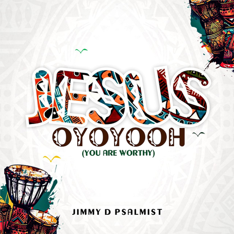 Jesus Oyoyooh (You are worthy)