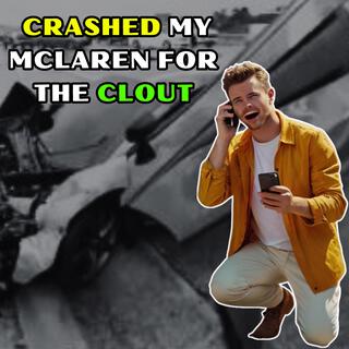 Crashed My McLaren For The Clout