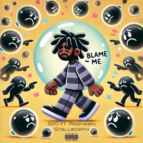 Blame Me ft. Rashawn Stallworth | Boomplay Music