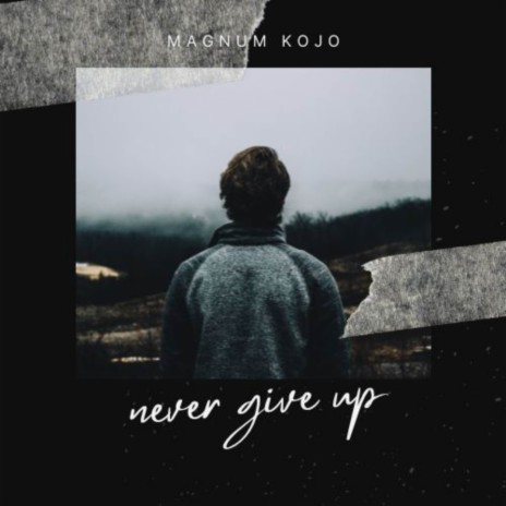 Never Give Up | Boomplay Music