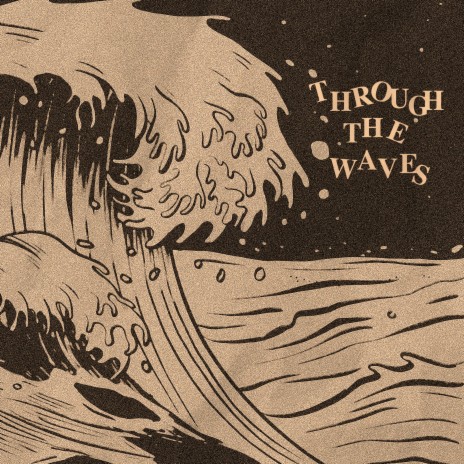 Through the Waves