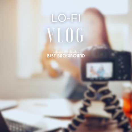 Lo-Fi Vlog | Boomplay Music