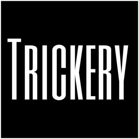 Trickery | Boomplay Music