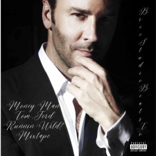 Money Man Tom Ford Runnin Wild! Mixtape