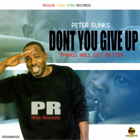Dont You Give Up Things Will Get Better | Boomplay Music