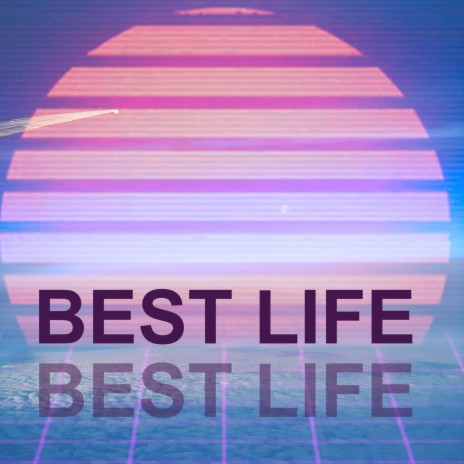 Best Life | Boomplay Music