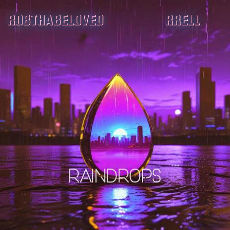 Raindrops ft. RRELL | Boomplay Music