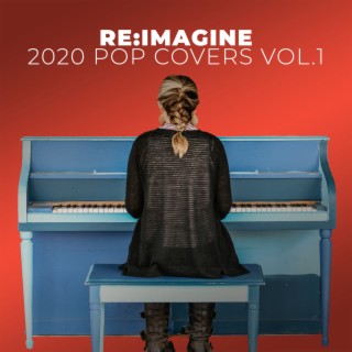 2020 Pop Covers by Re:Imagine Music Vol.1