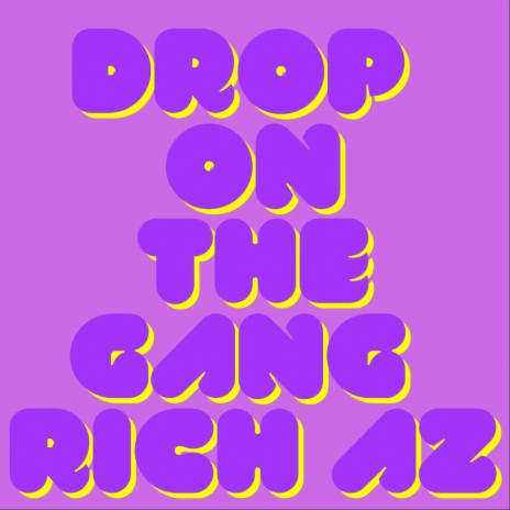 Drop on the gang
