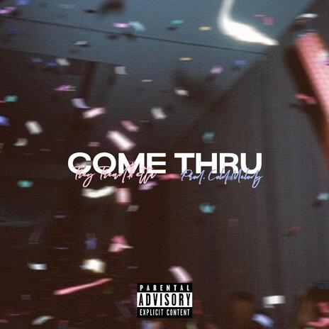 Come Thru | Boomplay Music