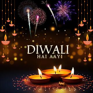 Diwali Hai Aayi