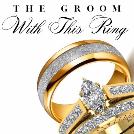 With This Ring ft. The Groom | Boomplay Music