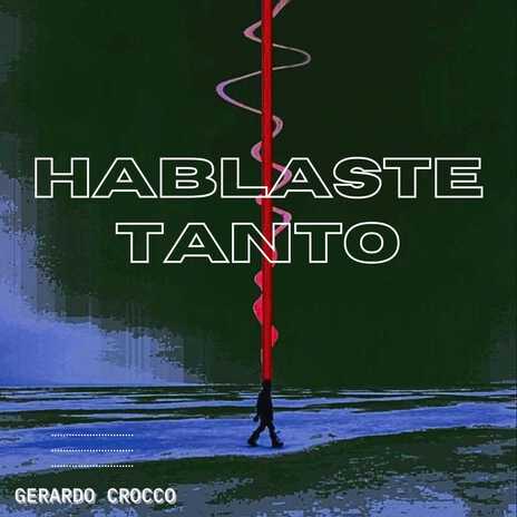 Hablaste Tanto | Boomplay Music